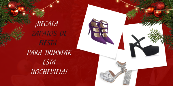 GUÍA DE REGALOS: ¡REGALA LOS ZAPATOS DE FIESTA PARA TRIUNFAR ESTA NOCHEVIEJA!