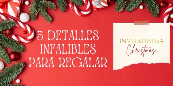 5 DETALLES INFALIBLES PARA REGALAR